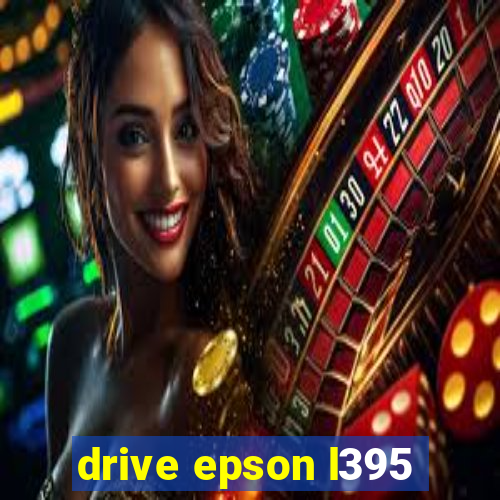 drive epson l395